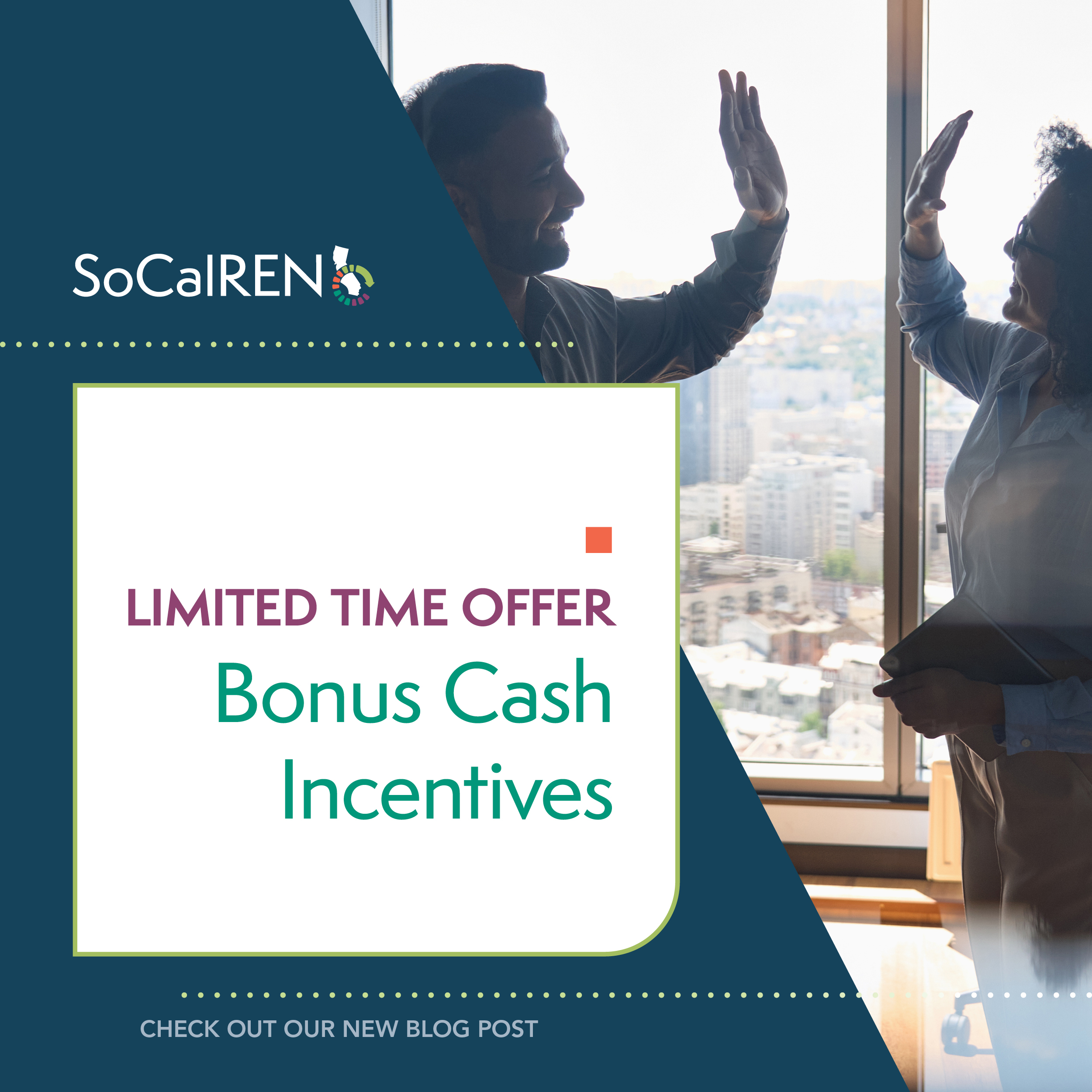 Receive bonus cash incentives from SoCalREN this year